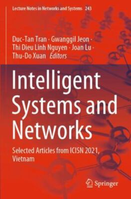 Intelligent Systems and Networks : Selected Articles from Icisn 2021, Vietnam...