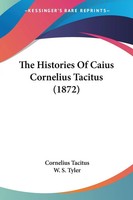 Cornelius Tacitus | The Histories Of Caius Cornelius Tacitus (1872) | Buch