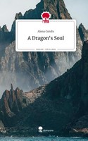 Alena Cordts | A Dragon's Soul. Life Is A Story - Story.One | Buch | Deutsch