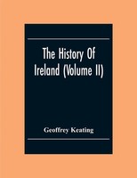 The History Of Ireland (Volume Ii) Geoffrey Keating Taschenbuch Englisch 2020