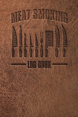 BBQ Meat Smoking Log Book - Barbecue Journal - Refine Your Barbeque Process - Me