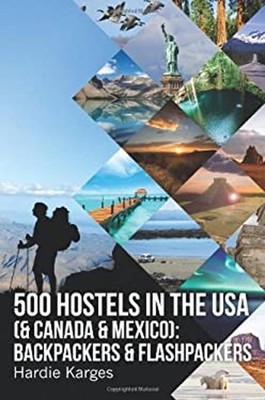 500 Hostels in the Usa : Backpackers and Flashpackers Paperback H