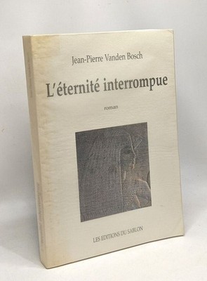Die unterbrochene Ewigkeit | Vanden Bosch Jean-Pierre | Sehr guter Zustand