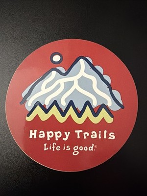 Life is Good 4  vinyl sticker Mountain Range Hiker Travel Parks Happy Trails