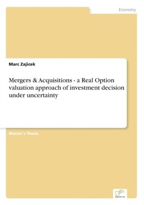 Zajicek - Mergers  Acquisitions - a Real Option valuation approach of - G555z