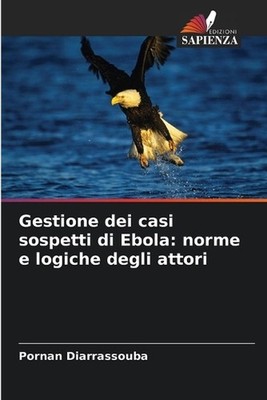 Gestione dei casi sospetti di Ebola: norme e logiche degli attori by Pornan Diar