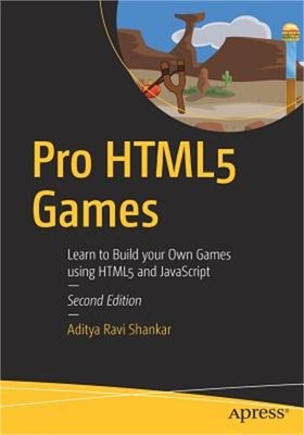 Pro Html5 Games: Learn to Build Your Own Games Using Html5 and JavaScript (Paper