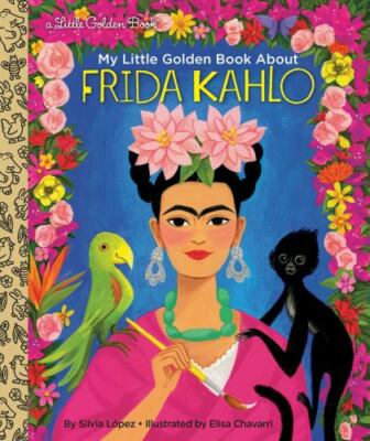 My Little Golden Book About Frida Kahlo, Hardcover by Lopez, Silvia; Chavarri...