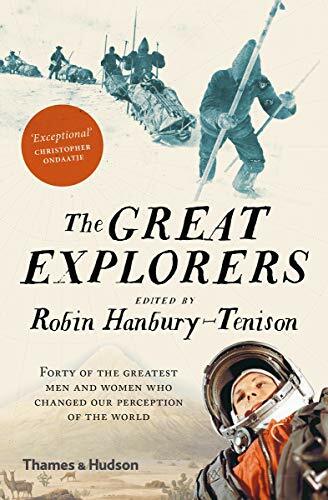 Great Explorers the-Rob Hanbury-Tenison