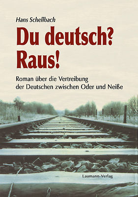 Du deutsch? Raus! Roman von Hans Schellbach Flucht und Vertreibung Schlesien