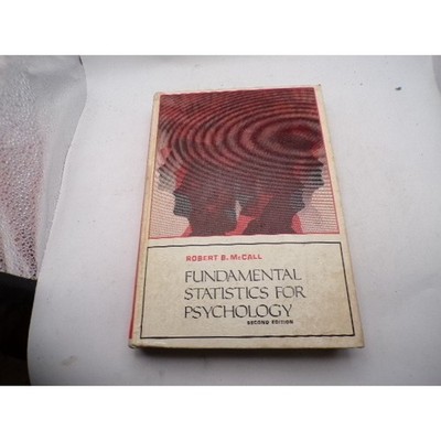 Fundamental Statistics for Psychology Robert B McCall 2nd Ed 1975 Hardcover ISBN
