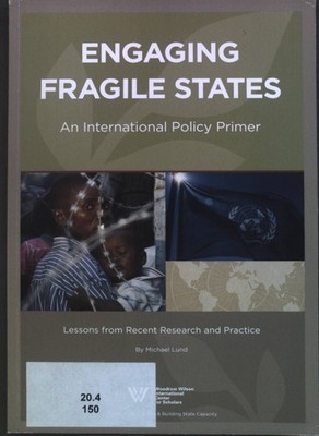 Engaging Fragile States, An International Policy Primer. Lessons from Recent Res