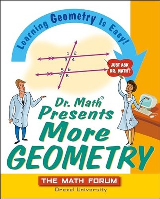 Dr.Math Presents More Geometry: Learning Geometry is Easy! Just Ask Dr.Math