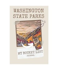 Washington State Parks My Bucket List Journal: An Adventure Book, Trip Planner, 
