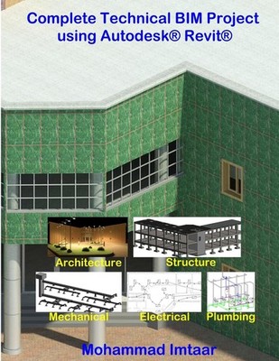 Complete Technical BIM Project using Autodesk Revit: Architectur