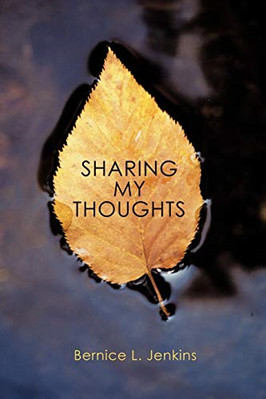 Sharing My Thoughts -  NEW Bernice L. Jenk 2011