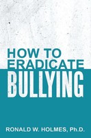 Ronald W. Holmes | How To Eradicate Bullying | Taschenbuch | Englisch (2015)
