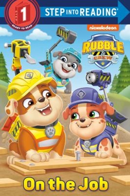 On the Job PAW Patrol: Rubble and Crew Paperback Elle Stephens