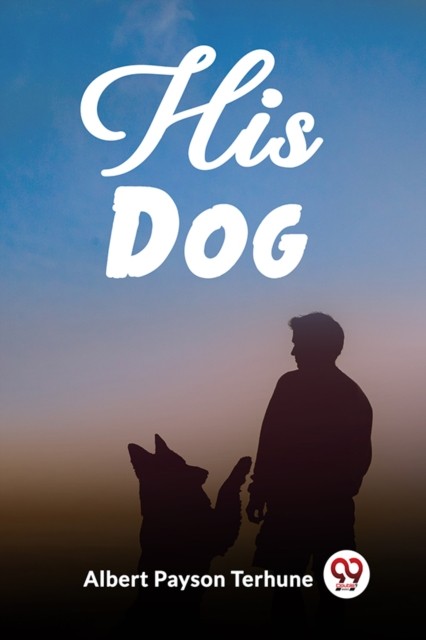 His Dog (Edition2023) by Albert Payson Terhune (Paperback Book)