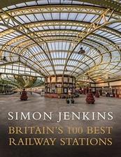 Britain's 100 Best Railway Stations by Simon Jenkins Book The Cheap Fast Free
