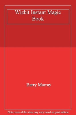 Wizbit Instant Magic Book,Barry Murray