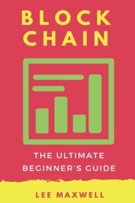 Blockchain: The Ultimate Beginner's Guide New 9781542314848 Fast Free Shipping-