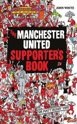 Manchester United Supporters Buch Hardcover John White