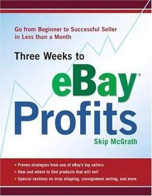 Three Weeks to Ebay Profits: Go from Beginner to Successful Seller in Less Tha,