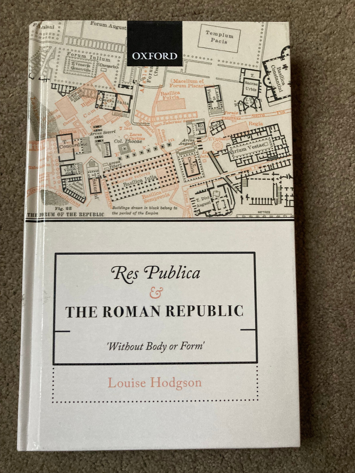 Res Publica and the Roman Republic: 'Without Body or Form' by Louise Hodgson