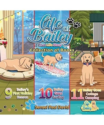 Life of Bailey A True Life Story: Collections Series of Books 9, 10, & 11, Sense