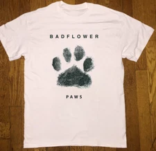 Badflower Band Paws Classic T Shirt White All Size S-5Xl Gift Fan