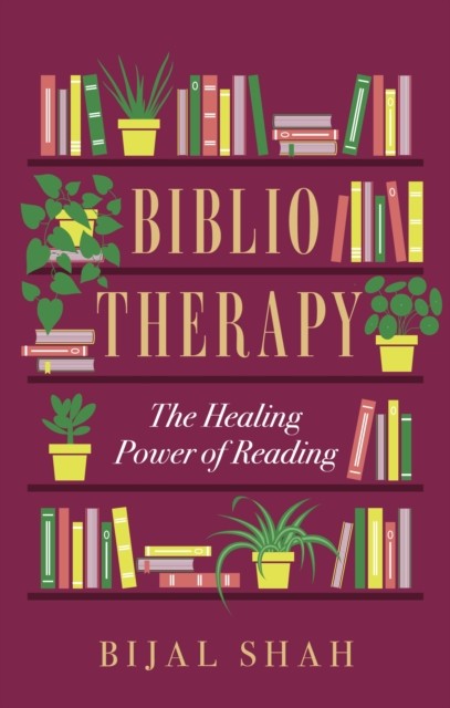 Bibliotherapy The Healing Power of Reading by Bijal Shah (Paperback Book)