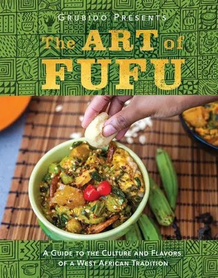 The Art of Fufu | A Guide to the Culture and Flavors of a West African Tradition
