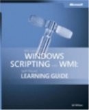 Microsoft  Windows  Scripting with WMI: Self-Paced Learning Guide