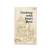 Cooking with Pearl Beer San Antonio Texas Pearl Brewery Recipes Vintage Cookbook