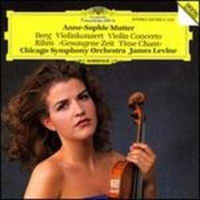 Alban Berg: Violinkonzert; Wolfgang Rihm: Gesungene Zeit by Anne-Sophie Mutter
