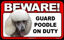 BEWARE Guard Poodle On Duty Dog Laminated Warning Sign USA Made