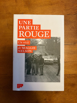 UNE PARTIE ROUGE, par Maggie Nelson - Éditions du sous-sol, 2017 French