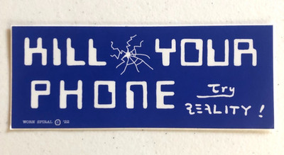 Worn Spiral Bumper Sticker Kill Your Phone Try Reality 2022 7'' x 3'' Alex Coxen