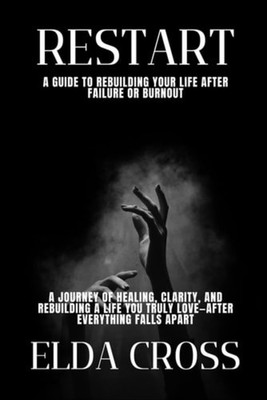 Restart A Guide to Rebuilding Your Life After Failure O - paperback NEW ELDA. CR