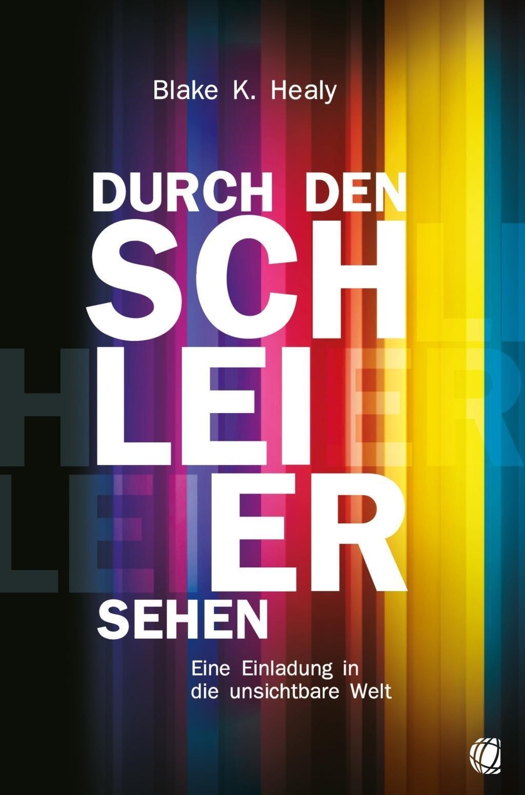 Durch den Schleier sehen Blake K. Healy