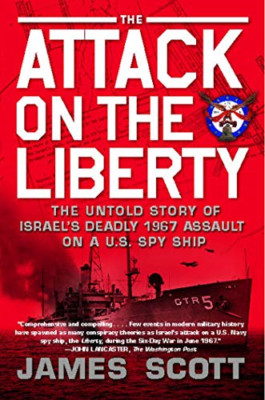 The Attack on the Liberty: The Untold Story of Israel's - Paperback NEW James Sc