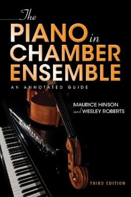 Maurice Hinson Wesle The Piano in Chamber Ensemble, Thir (Hardback) (UK IMPORT)