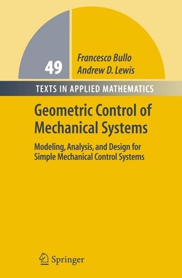 Geometric Control of Mechanical Systems: Modeling, Analysis, and Design for Sim,