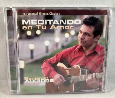 Benjamin Aguirre ~ Meditando en...tu Amor ~ NEW