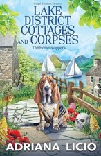 Lake District Cottages and Corpses: A Dual-Timeline Mystery by Adriana Licio Pap