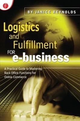 Logistics and Fulfillment for e-business: A Practical Guide to Mastering Back