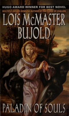 Paladin of Souls: A Hugo Award Winner (Chalion series, 2), Bujold, Lois McMaster