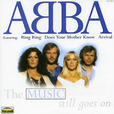 The  Music Still Goes On by Abba