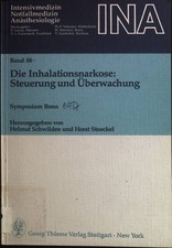 Die Inhalationsnarkose: Steuerung und Überwachung : Symposium, Bonn. Schriftenre